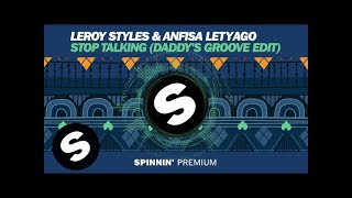 Leroy Styles & Anfisa Letyago - Stop Talking (Daddy's Groove Edit)