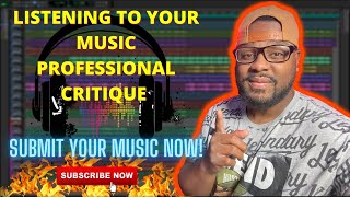 LISTENING TO YOUR MUSIC (PROFESSIONAL CRITIQUE) DONATE TO SKIP THE LINE