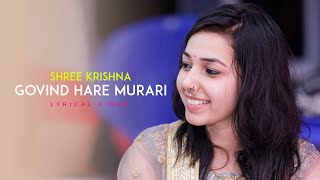 Shree Krishna Govind Hare Murari - Lyrical video | Maanya Arora | Krishna Bhajan - GOVIND