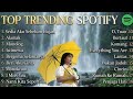 Playlist Lagu Galau Hits Spotify 2025 | Idgitaf – Sedia Aku Sebelum Hujan🎵