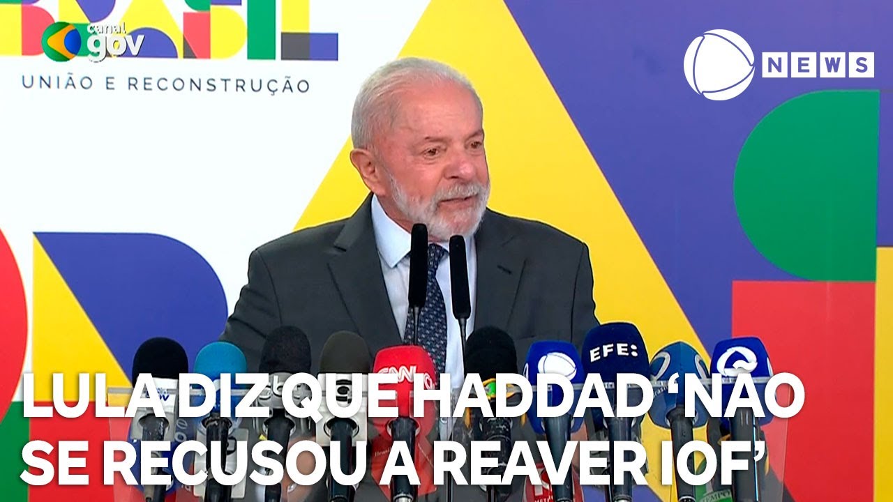 Lula diz que Haddad 'não se recusou a rever o IOF'