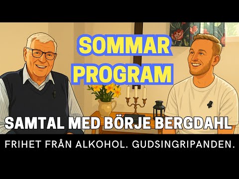 Kolla på Sommarprogram: samtal med Börje Bergdahl om frihet från alkohol mm! Sommarprogram: samtal med Börje Bergdahl om frihet från alkohol mm