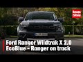 Ford Ranger Wildtrak X 2 0 EcoBlue Ranger On Track Krone Tv MOTOR