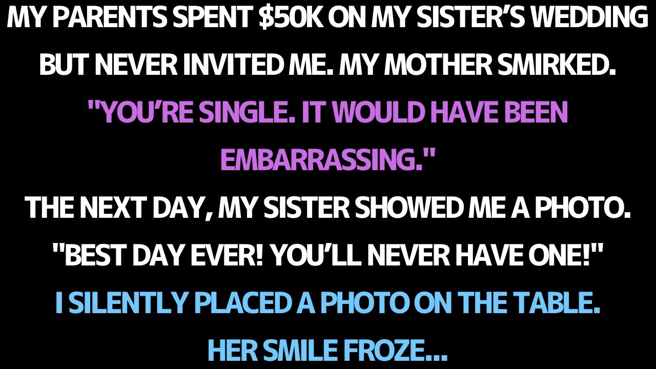 My parents spent $50k on my sister’s wedding but didn’t invite me. Then I showed her a photo.