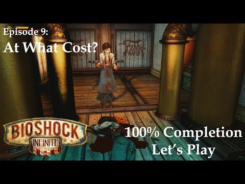 Bioshock Infinite: Episode 9 - At What Cost?