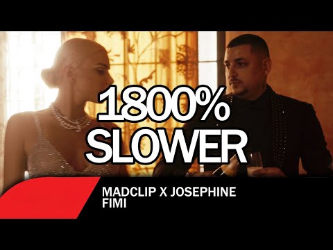 Mad Clip X Josephine - Fimi 1800% SLOWER [1hr TIMESTRETCH]