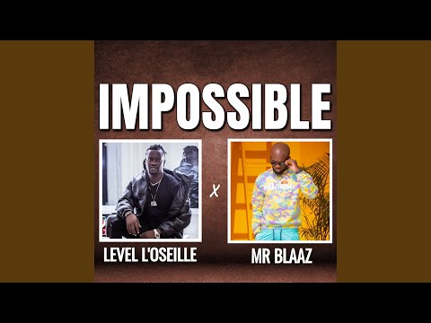 Impossible - Level L'oseille feat Blaaz