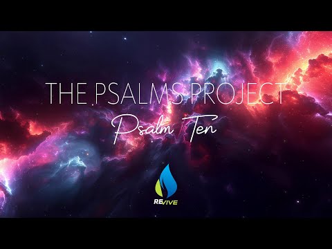 Psalm 10 | The Psalms Project | Reviving Christ's Church Through Worship