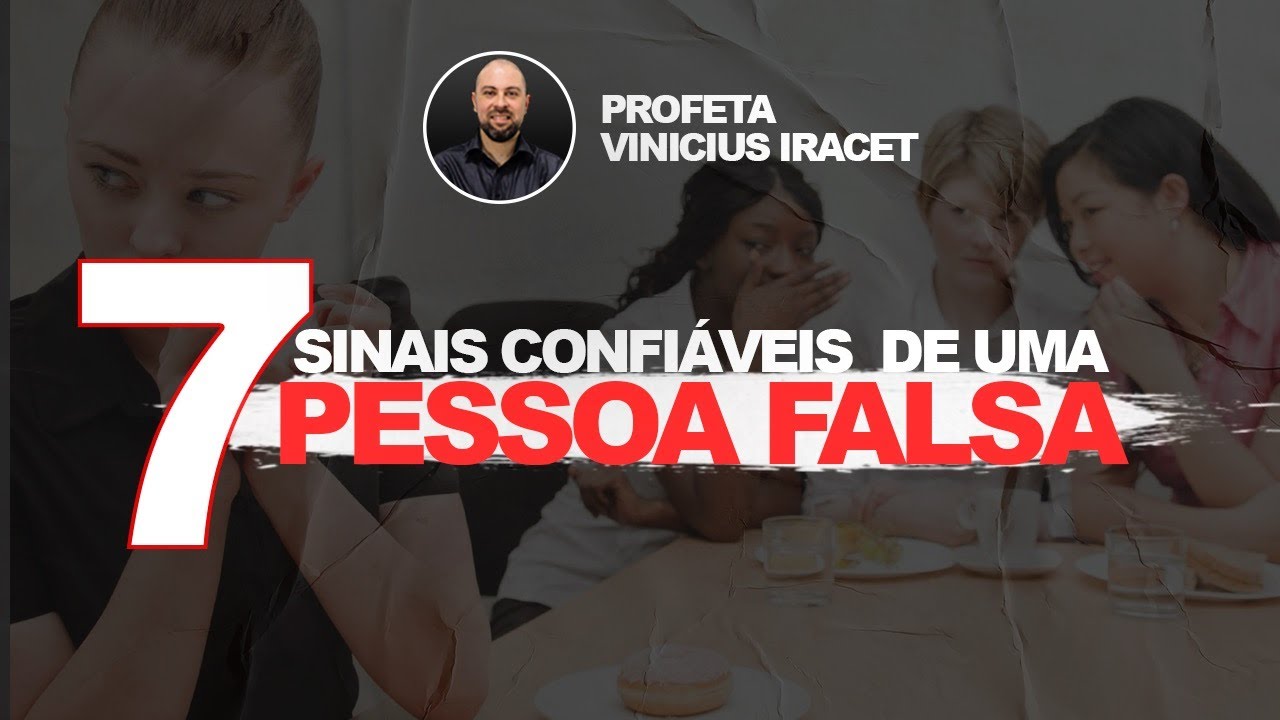 7 SINAIS CONFIÁVEIS  DE UMA PESSOA FALSA | PROFETA VINICIUS IRACET