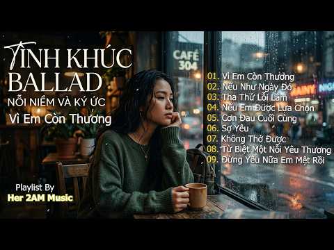 Những Bài Hát Ballad Hot Nuối Tiếc, Hoài Niệm