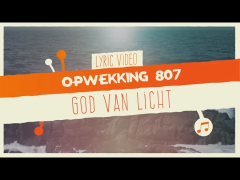 Opwekking 807 - God Van Licht - CD41 - (lyric video)
