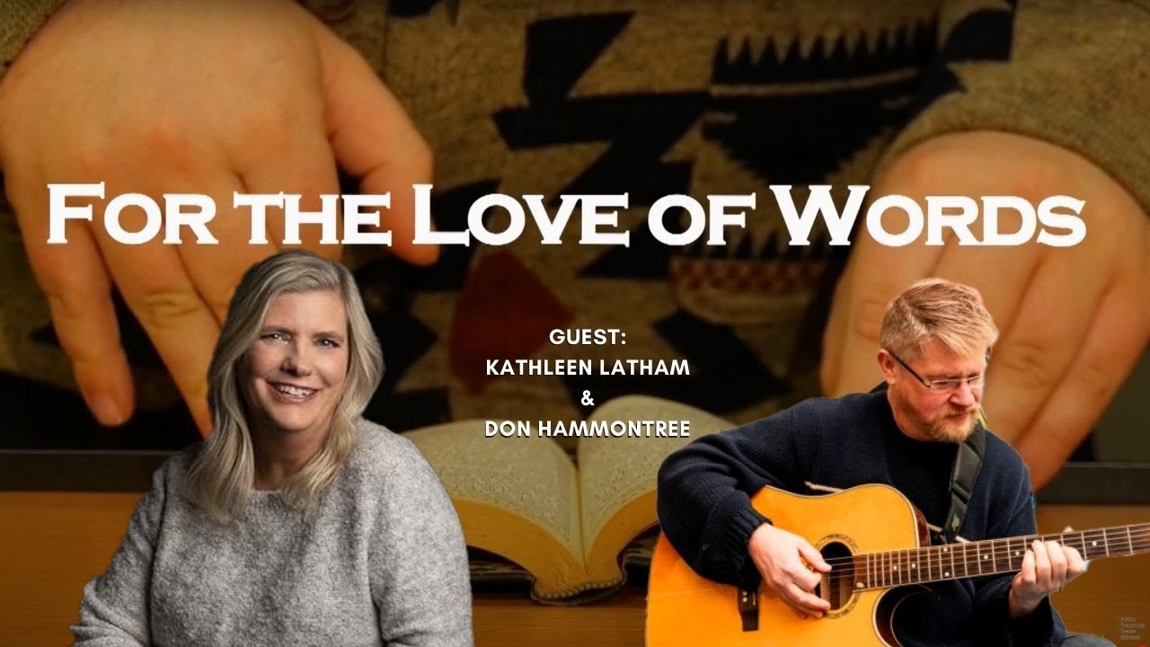 For The Love of Words: Kathleen Latham & Don Hammontree