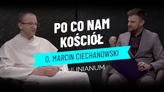 o. Marcin Ciechanowski - Najważniejsza misja Kościoła