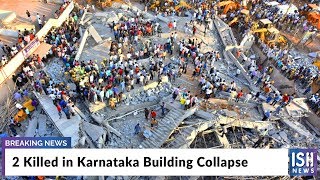 2 Killed in Karnataka Building Collapse