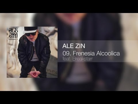Ale Zin Ft. Breakstarr - Frenesia alcoolica