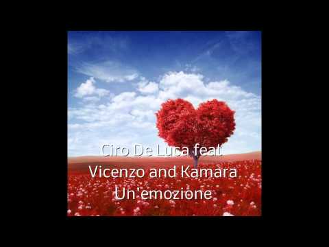 Ciro De Luca feat Vicenzo & Kamara(AlbNegru) - Un' emozione