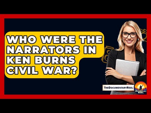 Who Were The Narrators In Ken Burns Civil War? - The Documentary Reel