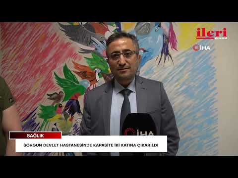 Sorgun Devlet Hastanesinde kapasite iki katına çıkarıldı | İleri Gazetesi