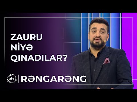 Zauru NİYƏ QINADILAR? - AÇIQLAMA