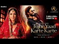 Tujhe Yaad Karte Karte Songs AditiSharma Abhishek Verma Asit Tripathy New Songs 2023