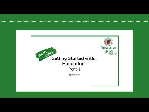 Getting Started with Hungarian Part 1 | Episode 58