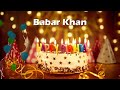 Happy Birthday Babar Khan Birthday Cake Babar Khan Birthday Song Babar Khan Babar Khan Wishes