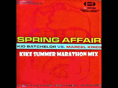 Esther Adams Feat. Kid Batchelor VS  Marcel Krieg Spring Affair (Kike Summer Marathon Mix) (2022)