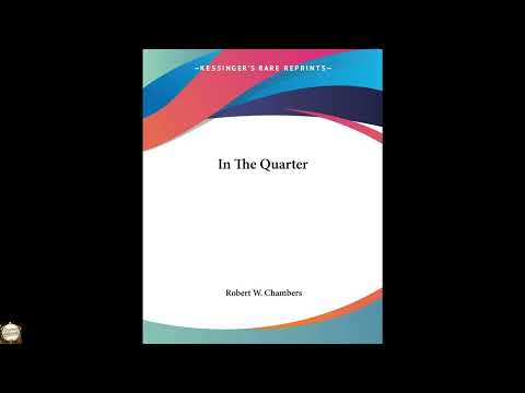 In The Quarter by Robert W Chambers — free full audiobook