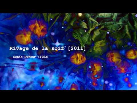 Denis Dufour - Rivage de la soif