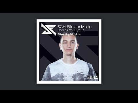 SCHUBfaktor Music Podcast Vol. 10/2016 - Mixed by DJ Lukas