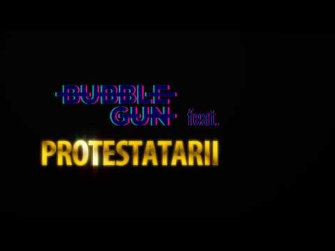 Bubblegun feat. Protestatarii_ Aur si Arginti