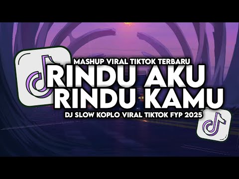 DJ RINDU AKU RINDU KAMU JADI SATU SLOW VIRAL TIKTOK FULL SONG MAMAN FVNDY 2025