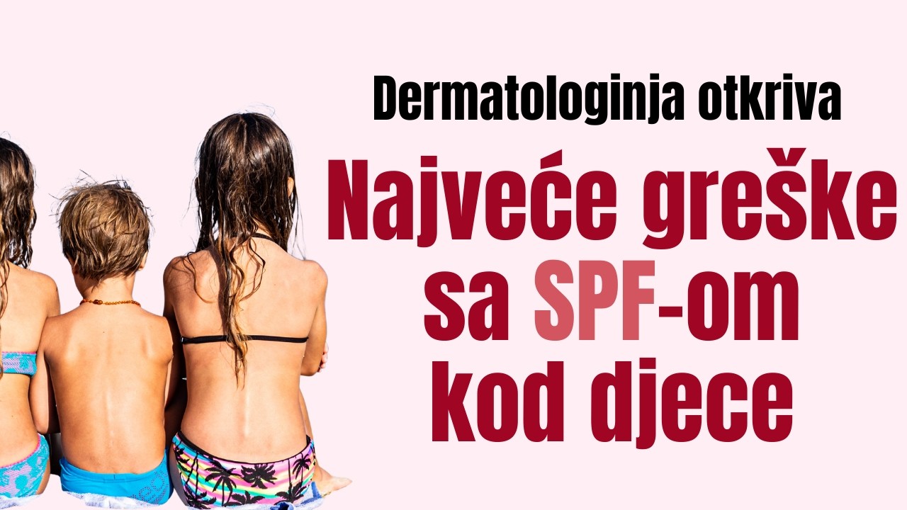Sunce, SPF i djeca: Sve što roditelji trebaju znati | Dr. Nives Pondeljak
