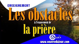 Les obstacles à l’exaucement de la prière