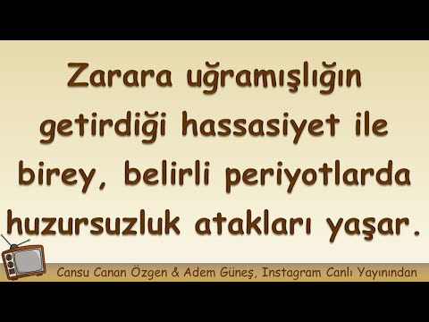 Zarara uğramışlığın getirdiği hassasiyet ile birey, belirli periyotlarda huzursuzluk atakları yaşar.