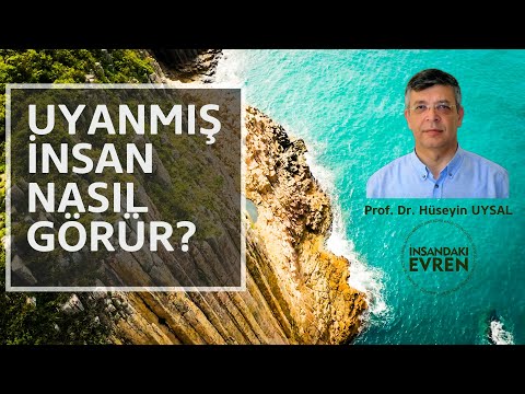 Uyanmış İnsan Nasıl Görür Prof. Dr. Hüseyin UYSAL
