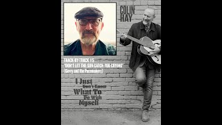 Track by Track #5 From Colin Hay&#39;s New Album &#39;I Just Don&#39;t Know What To Do With Myself&#39;