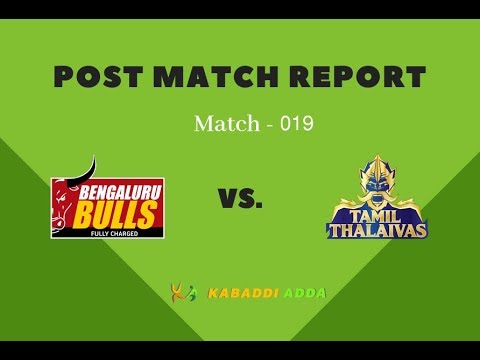 Prokabaddi Season 6, Match 19, Bengaluru Bulls Vs. Tamil Thalaivas - Post Match Review