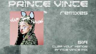 OFFICIAL Sia - Clap Your Hands (Prince Vince Mix)