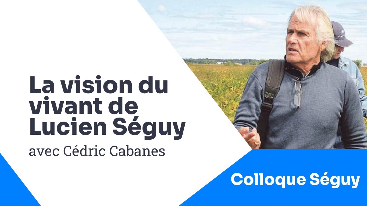 La vision du vivant de Lucien Séguy, Cédric Cabanes