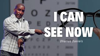 Dharius Daniels - I Can See Now (RESTORATION MESSAGE)
