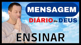 Ensinar | Mensagem Do Dia | Diário De Deus