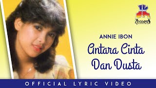 Download lagu Annie Ibon - Antara Cinta Dan Dusta mp3