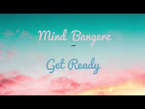 Mind Bangerz - Get Ready (Official Audio)