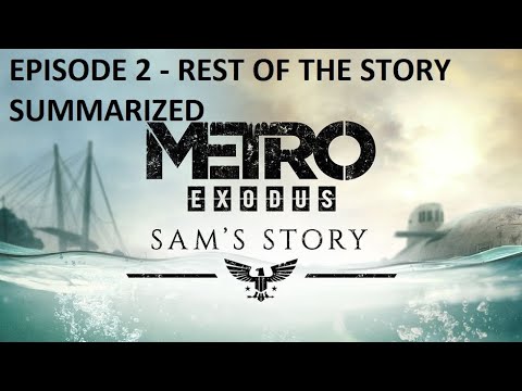 Metro Exodus: Sam's Story DLC - Rest Of The Story (Summary)