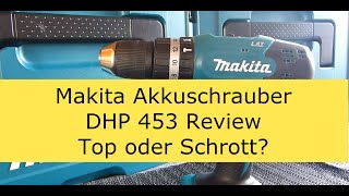 DHP453 (Makita) Top oder Schrott?