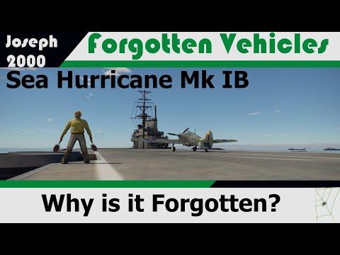 War Thunder: Forgotten Vehicles. Sea Hurricane Mk IB. Why was this forgotten?