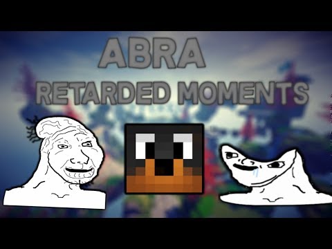 ABRA - RETARDED MOMENTS!