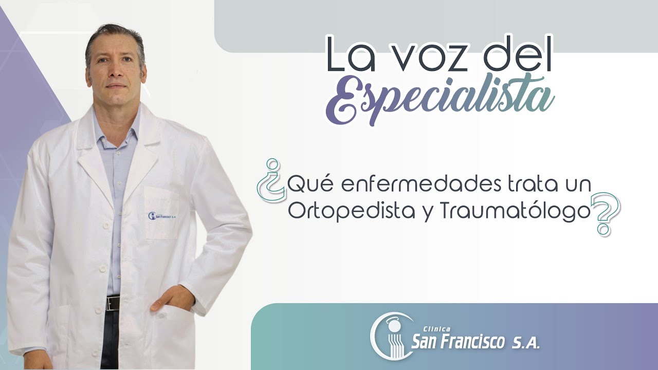 ¿Qué enfermedades trata un Ortopedista y Traumatólogo