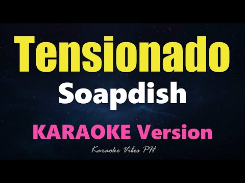 TENSIONADO - Soapdish (Karaoke Version)